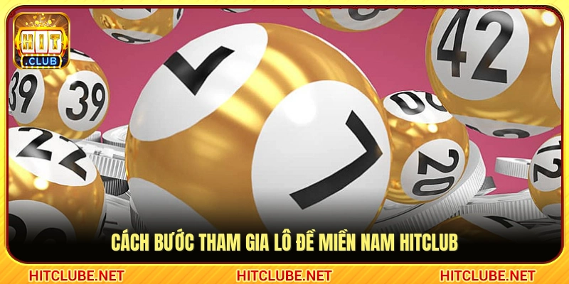 Trình tự tham gia dự đoán xổ số Nam trên Hitclub